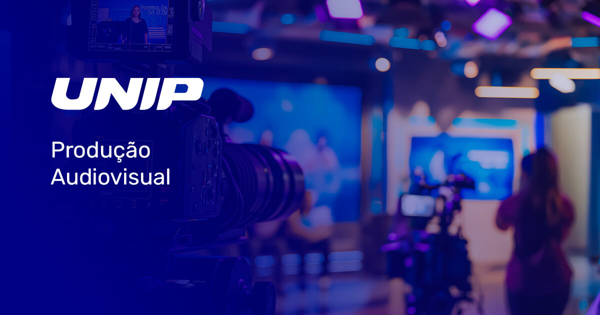 Produção Audiovisual - Curso de Graduação - UNIP